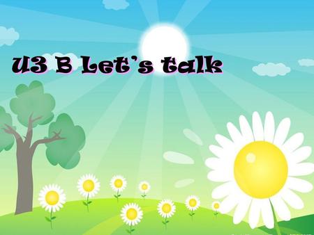 U3 B Let’s talk. 当你看到单词下来时，要快速地把它抓 住，并大声地读出来。 Catch the word.