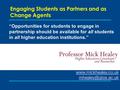 “Opportunities for students to engage in partnership should be available for all students in all higher education institutions.”