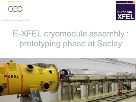 C.MADEC - TTC meeting - 01-03-2011 1 E-XFEL cryomodule assembly : prototyping phase at Saclay.