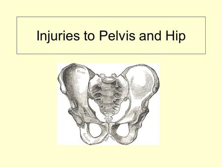 Injuries to Pelvis and Hip