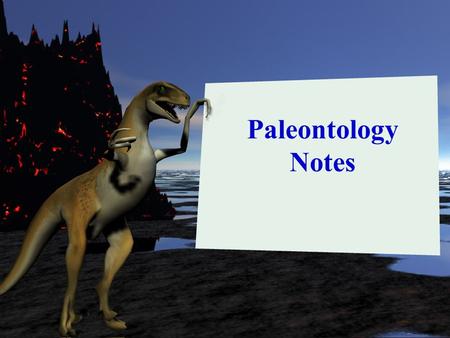 Paleontology Notes Relative Age is the “age” of a rock or strata compared to the ages of other rocks or strata.