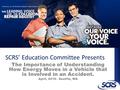 SCRS’ Education Committee Presents The Importance of Understanding How Energy Moves in a Vehicle that is Involved in an Accident. April, 2016– Seattle,