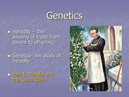 Genetics Heredity – the passing of traits from parent to offspring Heredity – the passing of traits from parent to offspring Genetics- the study of heredity.