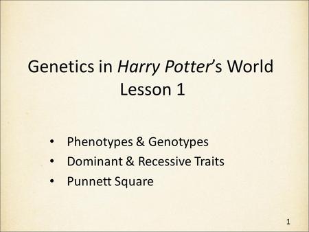 Genetics in Harry Potter’s World Lesson 1