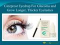 Careprost Eyedrop For Glucoma and Grow Longer, Thicker Eyelashes.