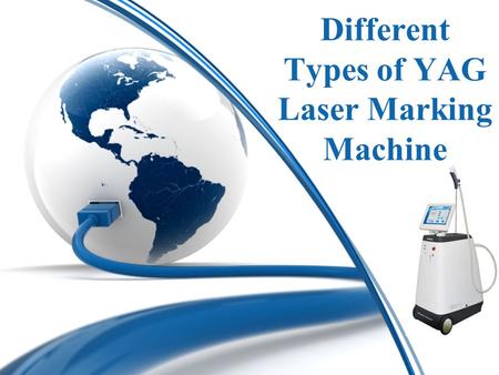 Different Types of YAG Laser Marking Machine. YAG means…???  YAG (yttrium aluminum garnet) lasers are one of the most common types of solid-state laser,