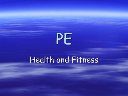 PE Health and Fitness. Lesson Objectives  To understand the concept of what being healthy means.  To be able to put health and fitness into a sporting.