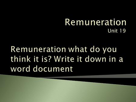 Unit 19.  Understand the impact on staff of various payment strategies, including time, piece rate, commission, full time versus part-time, freelance.