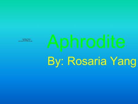 Aphrodite By: Rosaria Yang.