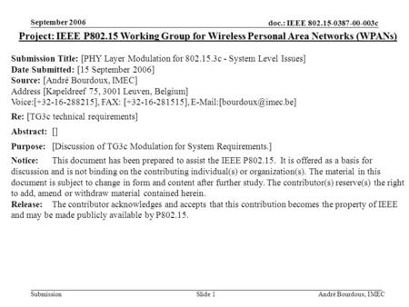 Doc.: IEEE 802.15-0387-00-003c Submission September 2006 André Bourdoux, IMECSlide 1 Project: IEEE P802.15 Working Group for Wireless Personal Area Networks.