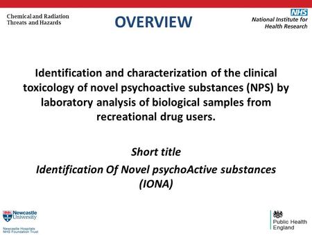 Chemical and Radiation Threats and Hazards OVERVIEW Identification and characterization of the clinical toxicology of novel psychoactive substances (NPS)