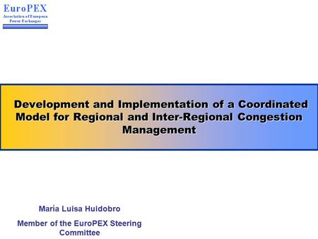 Development and Implementation of a Coordinated Model for Regional and Inter-Regional Congestion Management Development and Implementation of a Coordinated.