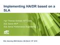 Implementing HA/DR based on a SLA =tg= Thomas Grohser, NTT Data SQL Server MVP SQL Server Performance Engineering SQL Saturday #500 Boston, MA March 19.