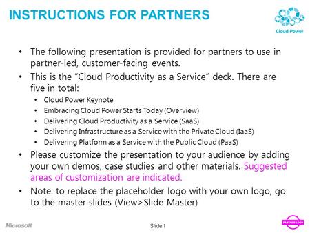 INSTRUCTIONS FOR PARTNERS The following presentation is provided for partners to use in partner-led, customer-facing events. This is the “Cloud Productivity.