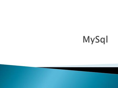  MySQL  DDL ◦ Create ◦ Alter  DML ◦ Insert ◦ Select ◦ Update ◦ Delete  DDL(again) ◦ Drop ◦ Truncate.