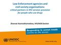 Law Enforcement agencies and civil society organizations: critical partners in HIV services provision for people who use drugs Zhannat Kosmukhamedova,