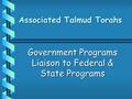 Associated Talmud Torahs Government Programs Liaison to Federal & State Programs.