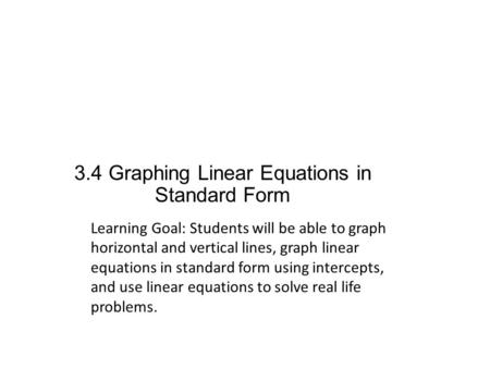 3.4 Graphing Linear Equations in Standard Form