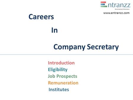 Careers In Company Secretary Introduction Eligibility Job Prospects Remuneration Institutes www.entranzz.com.