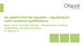 An update from the regulator - regulating for valid vocational qualifications Bryan Horne, Associate Director – Standards for Vocational Qualifications.