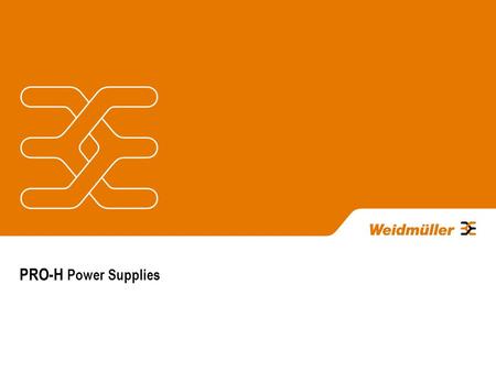 PRO-H Power Supplies. PRO-H Series  P owerful R eliable O ptimized - H azardous Areas  Complete family of Power Supplies 1-phase 3.8A up to 25A  Output.