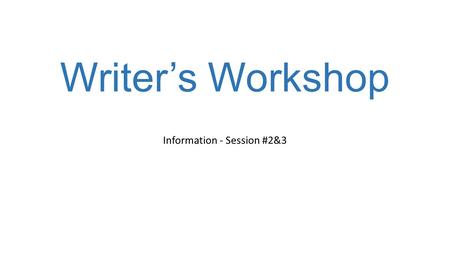 Writer’s Workshop Information - Session #2&3. Connection – Questions that Writers of Profiles Ask What is especially significant or compelling about the.