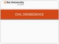 CIVIL DISOBEDIENCE. What Is Civil Disobedience? “If a thousand men were not to pay their tax bills this year, that would not be a violent and bloody.