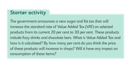 Indirect Tax A fee charged (levied) by a government on expenditure, goods and services bought. There are two types of indirect tax; specific/ unit tax.