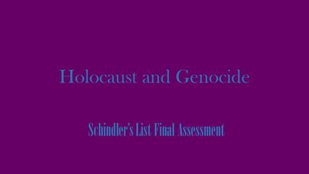 Holocaust and Genocide Schindler’s List Final Assessment.