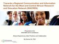 Towards a Regional Communication and Information Network for the West and Central African Research and Education Network (WACREN) Presented at the WACREN.