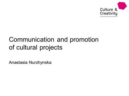 Communication and promotion of cultural projects Anastasia Nurzhynska.