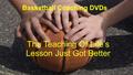 Basketball Coaching DVDs The Teaching Of Life’s Lesson Just Got Better.