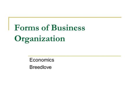 Forms of Business Organization Economics Breedlove.