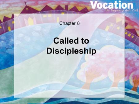 Chapter 8 Called to Discipleship. Quick Check How are a successful life and a meaningful life alike and different?