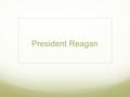 President Reagan. Reagan Revolution Ronald Reagan’s policies had an impact on the relationship between the federal and state governments. The conservative.