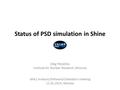 Status of PSD simulation in Shine Oleg Petukhov Institute for Nuclear Research, Moscow NA61 Analysis/Software/Calibration meeting 11.02.2014, Warsaw.