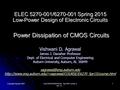 Copyright Agrawal 2007ELEC5270-001/6270-001 Spr 2015 Lecture 2 Jan 21... 1 ELEC 5270-001/6270-001 Spring 2015 Low-Power Design of Electronic Circuits Power.