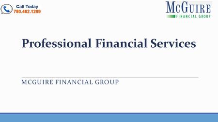 Professional Financial Services MCGUIRE FINANCIAL GROUP.