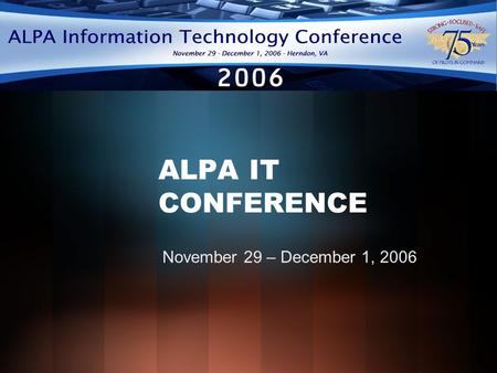 ALPA IT CONFERENCE November 29 – December 1, 2006.