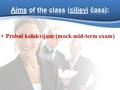 Probni kolokvijum (mock mid-term exam). Revision - Preparation for the mid-term exam The will to succeed is important, but what's more important is the.