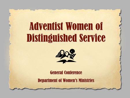 Adventist Women of Distinguished Service General Conference Department of Women’s Ministries.