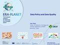 ERA-PLANET KoM, Brussels 16-17 February 2016 Joan Masó Center of Research in Ecology and Forestry Application (CREAF) Barcelona, Spain Data Policy and.