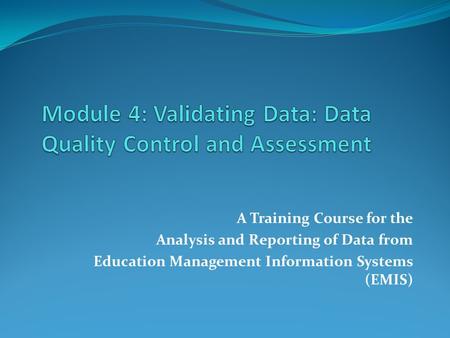 A Training Course for the Analysis and Reporting of Data from Education Management Information Systems (EMIS)