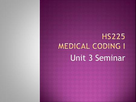 Unit 3 Seminar.  Lab tests  Laboratory codes describe the performance of lab tests  A specimen includes:  Tissue (e.g. blood and urine)  The CPT.