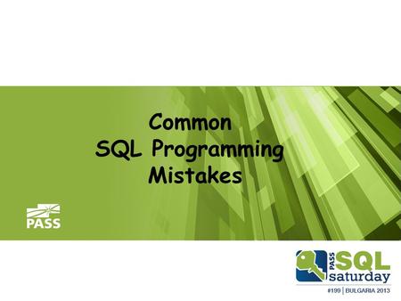 Common SQL Programming Mistakes. Sponsors Who am I?? Kevin G. Boles SQL Server Consultant “The Wolf” for the Relational Engine Indicium Resources, Inc.