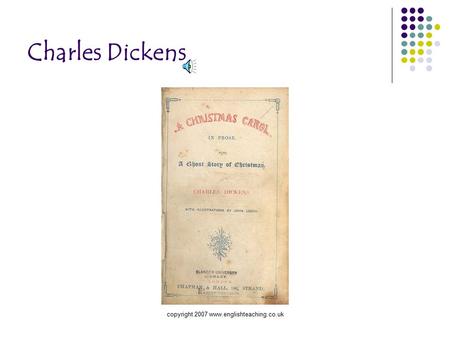 copyright 2007 www.englishteaching.co.uk Charles Dickens.