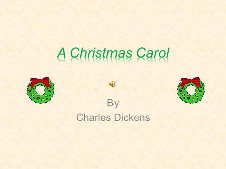 By Charles Dickens Died 1870 Published A Christmas Carol In 1843 Born February 7, 1812 in Portsmouth, England.