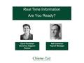 Real Time Information. Are You Ready? Carol Flockhart Business Support Partner. Neil Cameron Payroll Manager.