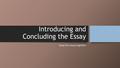 Introducing and Concluding the Essay Tying the essay togetherTying the essay together.