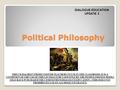 Political Philosophy 1 DIALOGUE EDUCATION UPDATE 3 THIS CD HAS BEEN PRODUCED FOR TEACHERS TO USE IN THE CLASSROOM. IT IS A CONDITION OF THE USE OF THIS.